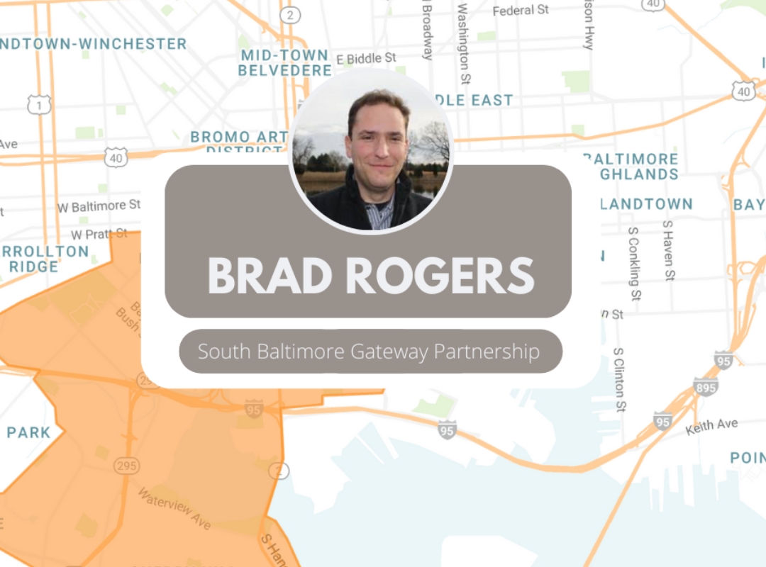 Brad Rogers South Baltimore Gateway Partnership QA