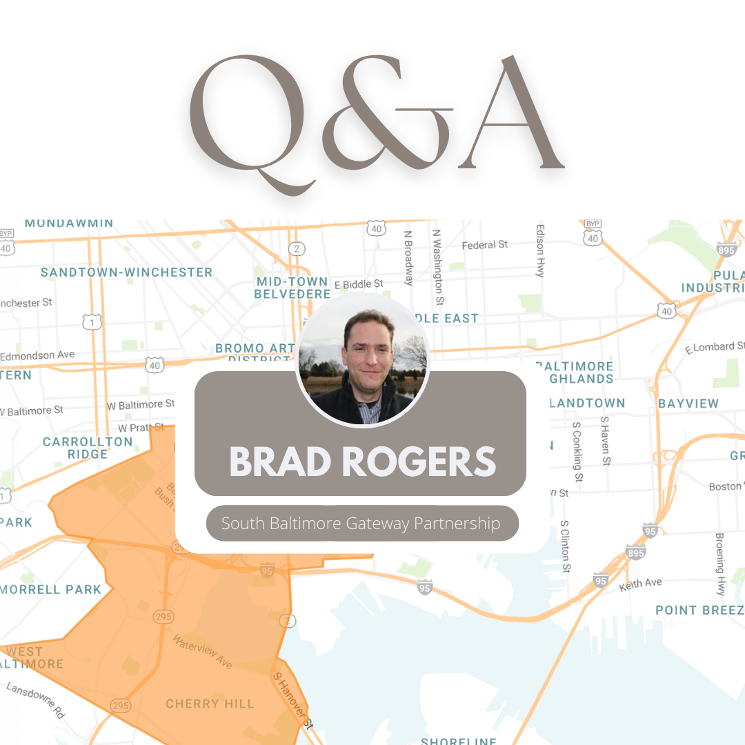 Q & A: Brad Rogers, South Baltimore Gateway Partnership